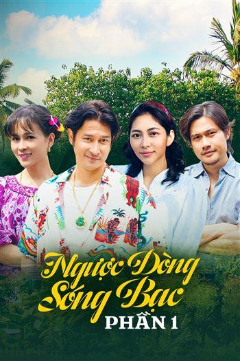 Ngược Dòng Sóng Bạc Phần 1